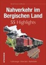 Bernd Franco Hoffmann - Nahverkehr im Bergischen Land. 55 Highlights