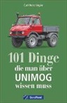 Carl-Heinz Vogler - 101 Dinge, die man über UNIMOG wissen muss