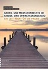 Gülcan Akkaya, Meike Müller, Beat Reichlin - Grund- und Menschenrechte im Kindes- und Erwachsenenschutz