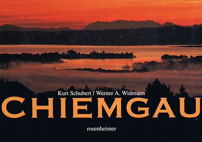 Kurt Schubert, Werner A. Widmann - Chiemgau