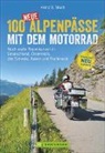 Heinz E Studt, Heinz E. Studt - 100 neue Alpenpässe mit dem Motorrad