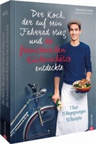 Aimery Chemin, Sébastie Formal, Sébastien Formal - Der Koch, der auf sein Fahrrad stieg und die französischen Küchenschätze entdeckte