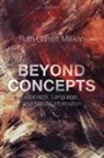 Ruth Garrett Millikan, Ruth Garrett (Distinguished Professor Em Millikan, Ruth Garrett (Distinguished Professor Emerita Millikan, Millikan Ruth Garrett - Beyond Concepts