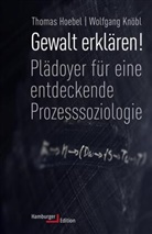 Thomas Hoebel, Thomas (Dr.) Hoebel, Wolfgang KnÃ¶bl, Wolfgang Knöbl, Wolfgang (Prof. Dr.) Knöbl - Gewalt erklären!