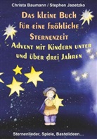 Christ Baumann, Christa Baumann, Stephen Janetzko - Das kleine Buch für eine fröhliche Sternenzeit