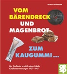 Helmut Grüninger - Vom Bärendreck und Magenbrot zum Kaugummi ...