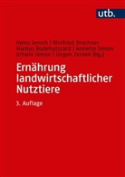Winfried Drochner, Winfried (Prof Drochner, Heinz Jeroch, Heinz (Prof. Dr. Jeroch, Markus Rodehutscord, Ortwin Simon... - Ernährung landwirtschaftlicher Nutztiere