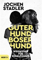 Jochen Stadler - Guter Hund, böser Hund