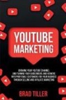 Brad Tiller - Youtube Marketing