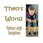 Rainey Leigh Seraphine - Theo's World