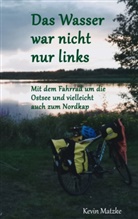 Kevin Matzke - Das Wasser war nicht nur links