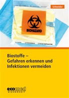 Gerald Schneider - Biostoffe - Gefahren erkennen und Infektionen vermeiden