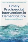 Jill Manthorpe, Esme Moniz-Cook, Rochford-Brenna, Jill Manthorpe, Esme Moniz-Cook - Timely Psychosocial Interventions in Dementia Care