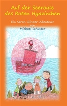 Michael Schuster - Auf der Seeroute des Roten Hyazinthen