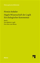 Georg Wilhelm Friedrich Hegel, Pirmi Stekeler, Pirmin Stekeler - Hegels Wissenschaft der Logik. Ein dialogischer Kommentar. Bd.2