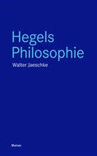 Walter Jaeschke - Hegels Philosophie