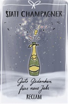 Statt Champagner. Gute Gedanken fürs neue Jahr