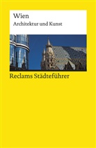 Hildegard Kretschmer - Reclams Städteführer Wien. Architektur und Kunst