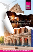 Gerhard Kotschenreuther - Reise Know-How Reiseführer Rom - 100 unbekannte und geheimnisvolle Orte