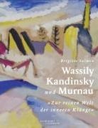 Brigitte Salmen - Wassily Kandinsky und Murnau