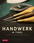 Susanne Gurschler, Kary Wilhelm, Kary Wilhelm - Handwerk in Tirol