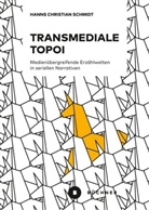 Hanns Christian Schmidt - Transmediale Topoi