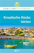 Petrusa Robert, Martina Jelusic, familia Verlag, famili Verlag, familia Verlag - Kroatische Küste: Istrien