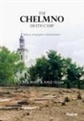 Artu Hojan, Artur Hojan, Chris Webb, Chris Hojan Webb, Chris Hojan Artur Webb - The Chelmno Death Camp - History, Biographies, Remembrance