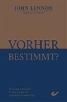 John Lennox - Vorher bestimmt?