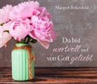 Margret Birkenfeld - Du bist wertvoll und von Gott geliebt