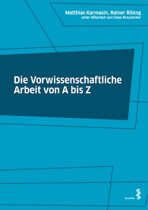Clau Braunecker, Matthia Karmasin, Matthias Karmasin, Raine Ribing, Rainer Ribing - Die Vorwissenschaftliche Arbeit von A bis Z