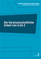Clau Braunecker, Matthia Karmasin, Matthias Karmasin, Raine Ribing, Rainer Ribing - Die Vorwissenschaftliche Arbeit von A bis Z