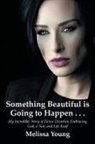 Melissa Young - Something Beautiful is Going to Happen