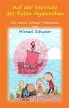 Michael Schuster - Auf der Seeroute des Roten Hyazinthen