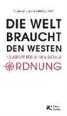 Thomas Kleine-Brockhoff - Die Welt braucht den Westen