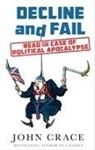 John Crace - Decline and Fail