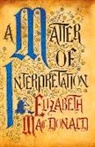 Elizabeth Mac Donald - A Matter of Interpretation