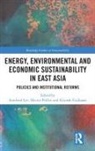 Soocheol (Meijo University Lee, Soo-Cheol Pollitt Lee, Hector (Cambridge Econometrics Pollitt, Kiyoshi Fujikawa, Kiyoshi (Nagoya University Fujikawa, Soocheol Lee... - Energy, Environmental and Economic Sustainability in East Asia