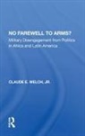 Welch, Claude Welch, Claude E. Welch - No Farewell to Arms?
