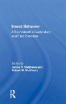 Matthews, Janice R. Matthews, Matthews Janice R., Janice R. Matthews, Robert W. Matthews - Insect Behavior