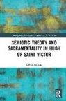 Ruben Angelici, Angelici Ruben - Semiotic Theory and Sacramentality in Hugh of Saint Victor