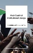 Abu Bakarr Bah, Abu Bakarr Bah, Abu Bakarr Bah, Abu Bakarr Bah - Post-Conflict Institutional Design - Peacebuilding and Democracy in Africa