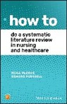 Niall McCrae, Niall Purssell Mccrae, McCrae Niall, Edward Purssell - How to Do a Systematic Literature Review in Nursing and Healthcare