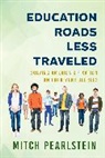 Mitch Pearlstein, Pearlstein Mitch - Education Roads Less Traveled