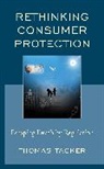 Thomas Tacker, Tacker Thomas - Rethinking Consumer Protection