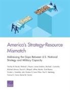 Timothy Bonds, Timothy M Bonds, Timothy M. Bonds, Scott Boston, James Dobbins, Cristina L Garafola... - America's Strategy-Resource Mismatch