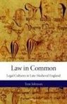 Johnson, Tom Johnson, Tom (Lecturer in Late-Medieval History Johnson, Johnson Tom - Law in Common