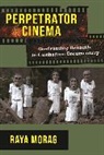 Raya Morag, Morag Raya - Perpetrator Cinema