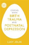 Lucy Jolin - Coping with Birth Trauma and Postnatal Depression