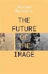 Jacques Ranciere, Jacques Rancière - Future of the Image